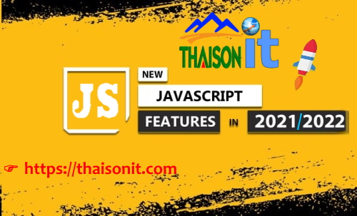 Những tính năng mới trong Javascript ECMAScript 2021/2022 (ES2021/ES2022)
